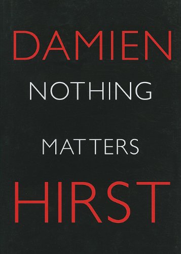 Nothing Matters (Signed Edition) (9781906967208) by Hirst, Damien; Burn, Gordon