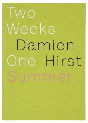 Damien Hirst, Two Weeks One Summer (9781906967574) by Hirst, Damien
