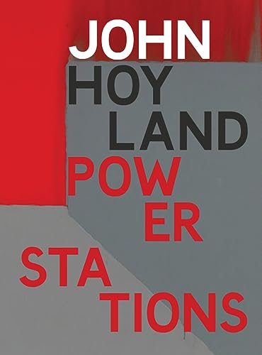 Imagen de archivo de John Hoyland: Power Stations: Paintings 1964?1982 a la venta por Tim's Used Books  Provincetown Mass.