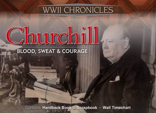 Beispielbild fr Churchill: Blood, Sweat and Courage: WWII Chronicles zum Verkauf von Reuseabook