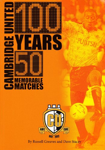 Beispielbild fr Cambridge United: 100 Years, 50 Memorable Matches zum Verkauf von WorldofBooks