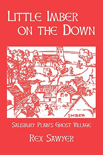 Stock image for Little Imber on the Down: Salisbury Plain's Ghost Village for sale by Goldstone Books