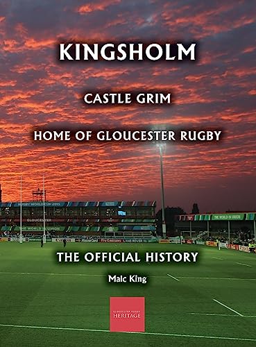 Stock image for Kingsholm: Castle Grim, Home of Gloucester Rugby, The Official History for sale by WorldofBooks