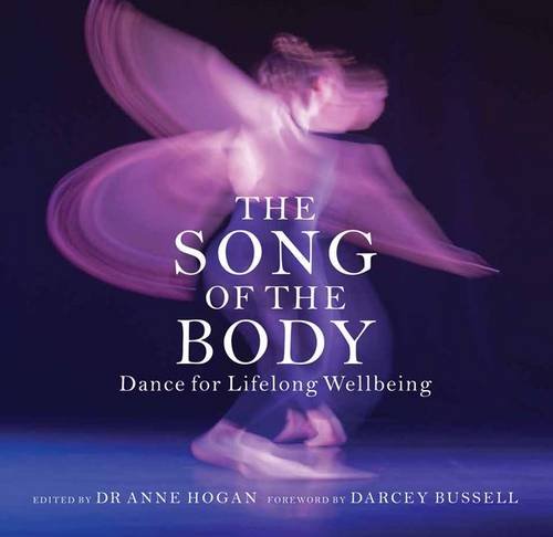 Beispielbild fr The Song of the Body: Dance for Lifelong Wellbeing zum Verkauf von WorldofBooks