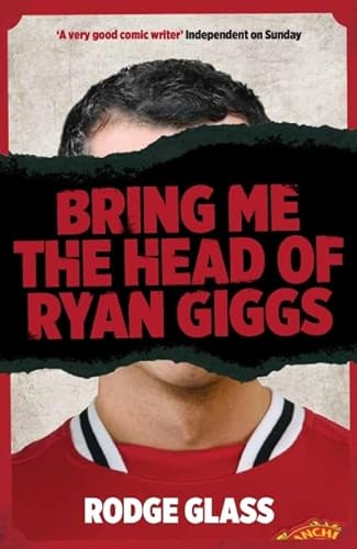 Imagen de archivo de Bring Me the Head of Ryan Giggs a la venta por ThriftBooks-Dallas