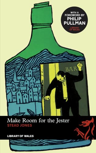 Library of Wales: Make Room for the Jester: v. 29 - Stead Jones