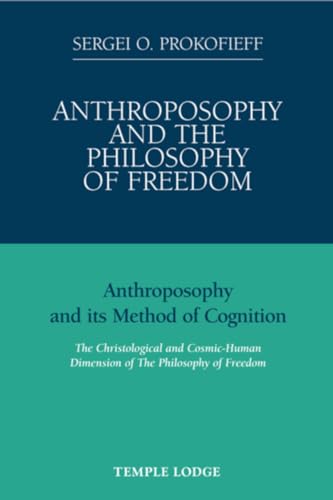 Stock image for Anthroposophy and the Philosophy of Freedom: Anthroposophy and Its Method of Cognition for sale by HPB-Red