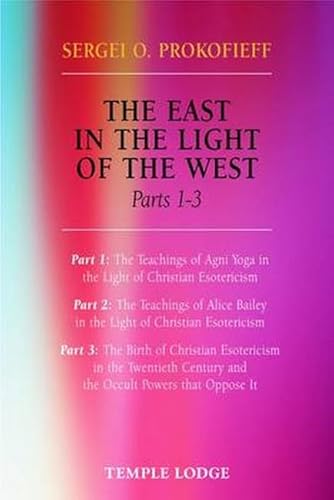 The East in the Light of the West: Parts 1â€“3 (9781906999063) by Prokofieff, Sergei O.