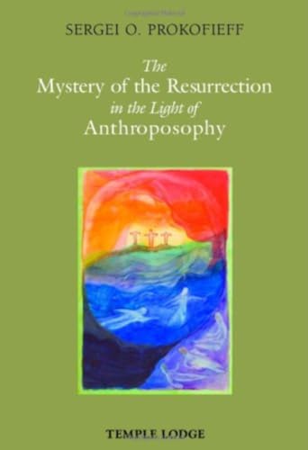 Beispielbild fr The Mystery of the Resurrection in the Light of Anthroposophy zum Verkauf von Blackwell's