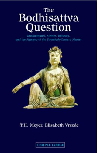 Stock image for The Bodhisattva Question: Krishnamurti, Rudolf Steiner, Valentin Tomberg, and the Mystery of the Twentieth-Century Master for sale by Dream Books Co.