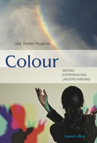 Beispielbild fr Colour: Seeing, Experiencing, Understanding zum Verkauf von Monster Bookshop