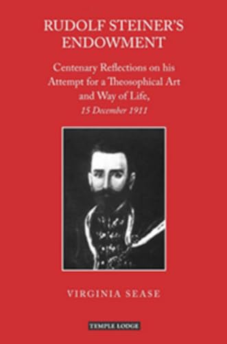 Stock image for Rudolf Steiner's Endowment: Centenary Reflections on his Attempt for a Theosophical Art and Way of Life, 15 December 1911 for sale by Kennys Bookshop and Art Galleries Ltd.