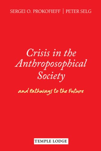 Beispielbild fr Crisis in the Anthroposophical Society: and Pathways to the Future zum Verkauf von medimops