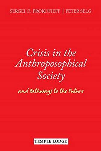 Imagen de archivo de Crisis in the Anthroposophical Society: and Pathways to the Future a la venta por medimops