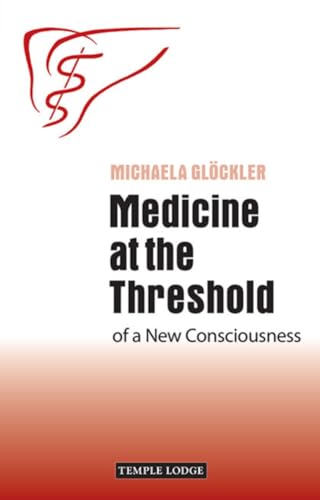 9781906999490: Medicine at the Threshold: of a New Consciousness