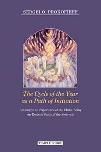 Beispielbild fr The Cycle of the Year as a Path of Initiation Leading to an Experience of the Christ Being zum Verkauf von Blackwell's