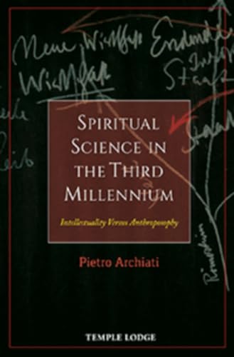 Beispielbild fr Spiritual Science in the Third Millennium: Intellectuality versus Anthroposophy zum Verkauf von Books From California