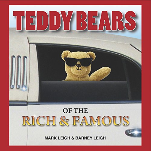 Teddy Bears of the Rich and Famous (9781907016363) by Leigh, Mark; Leigh, Barney