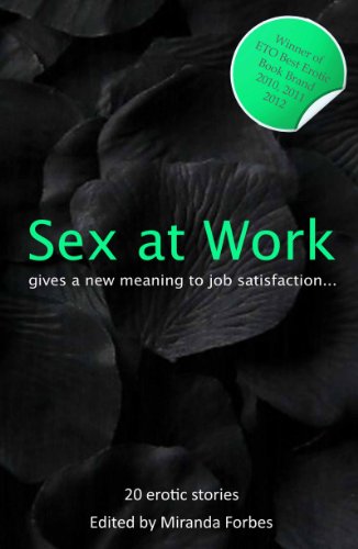 Stock image for Sex at Work: An Xcite Collection of Inappropriate Behaviour on the Job: Twenty sexy stories that give a new meaning to job satisfaction.: 9 (Xcite Best-Selling Collections) for sale by WorldofBooks