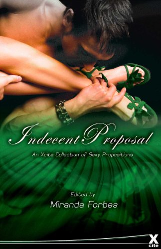 Stock image for Indecent Proposals: An Xcite Collection of Sexy Propositions: 4 (Xcite Best-Selling Collections) for sale by WorldofBooks