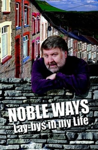 Stock image for Noble Ways: Lay-bys in My Life for sale by WorldofBooks