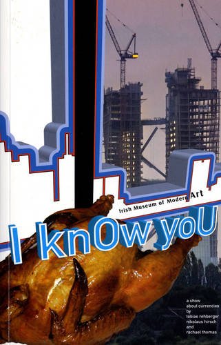 9781907020933: I Know You: A Show About Currencies by Tobias Rehberger, Nikolas Hirsh and Rachael Thomas