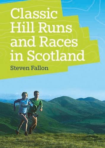 Classic Hill Runs and Races in Scotland (9781907025068) by Steven Fallon