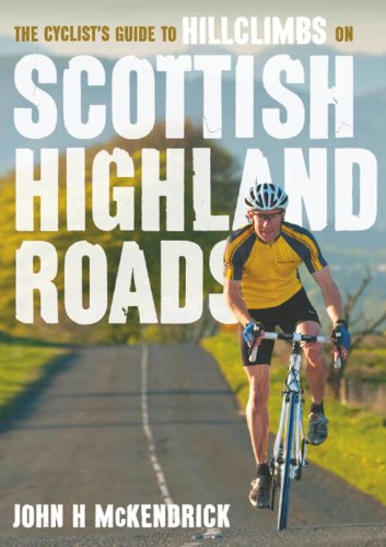 Beispielbild fr The Cyclist's Guide to Hillclimbs on Scottish Highland Roads zum Verkauf von WorldofBooks