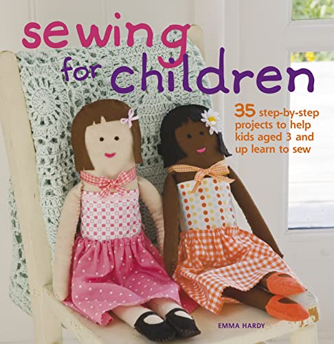 Beispielbild fr Sewing for Children: 35 step-by-step projects to help kids aged 3 and up learn to sew zum Verkauf von Decluttr