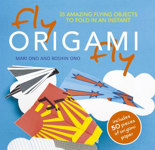 9781907030598: Fly Origami Fly: 35 Amazing Flying Objects to Fold in an Instant