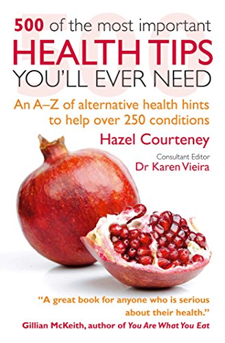 Beispielbild fr 500 of the Most Important Health Tips You'll Ever Need: An A  Z of alternative health hints to help over 250 conditions zum Verkauf von BooksRun