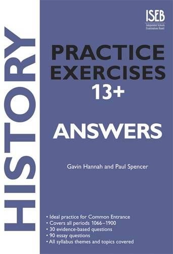 Imagen de archivo de History Practice Exercises: Answer Book (Practice Exercises for 13+ Common Entrance (Iseb Practice Exercises at 13+) a la venta por WorldofBooks