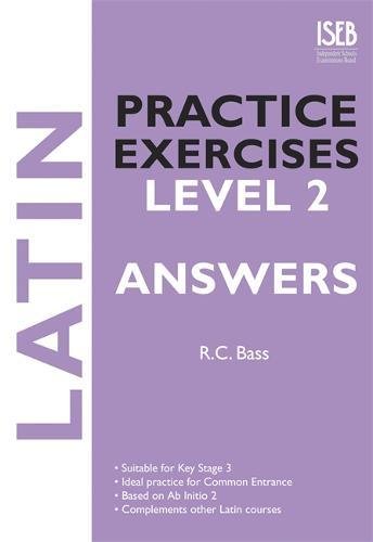 Imagen de archivo de Latin Practice Exercises Level 2 Answers: Practice Exercises for 13+ Common Entrance: Practice Exercises for Common Entrance Preparation a la venta por WorldofBooks