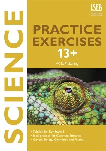 Stock image for Science Practice Exercises 13+: Practice Exercises for Common Entrance preparation (Iseb Practice Exercises at 13+) for sale by Bahamut Media