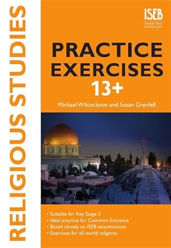 Stock image for Religious Studies Practice Exercises 13+ (Practice Exercises for Common Entrance at 13+) (Practice Exercises at 11+/13+) for sale by Greener Books