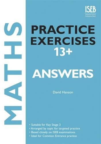 Beispielbild fr Maths Practice Exercises 13+: Answer Book (Common Entrance Practice Exercises at 11+/13+): Practice Exercises for Common Entrance Preparation zum Verkauf von WorldofBooks