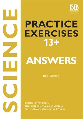 Imagen de archivo de Science Practice Exercises 13+ Answer Book: Practice Exercises for Common Entrance preparation (Iseb Practice Exercises at 13+) a la venta por Goldstone Books