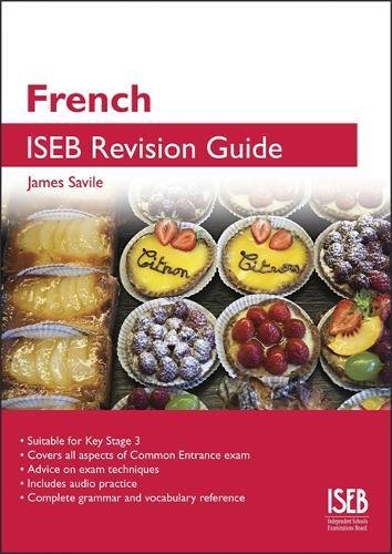 Stock image for French ISEB Revision Guide: A Revision Guide for Key Stage 3 and Common Entrance at 13+ (ISEB Revision Guides): A Revision Book for Common Entrance for sale by WorldofBooks