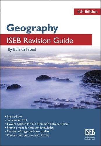 Stock image for Geography ISEB Revision Guide 4th Edition: A Revision Guide for Key Stage 3 and Common Entrance at 13+: A Revision Book for Common Entrance (ISEB Geography) for sale by WorldofBooks