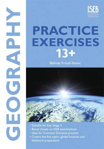 Imagen de archivo de Geography Practice Exercises 13+: Practice Exercises for Common Entrance Preparation a la venta por WorldofBooks