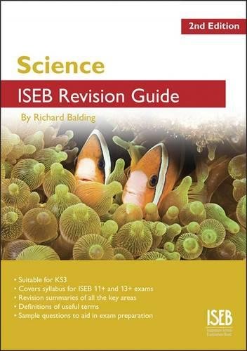 Stock image for Science ISEB Revision Guide: A Revision Guide for Key stage 3 and Common Entrance at 13+: A Revision Book for Common Entrance for sale by WorldofBooks