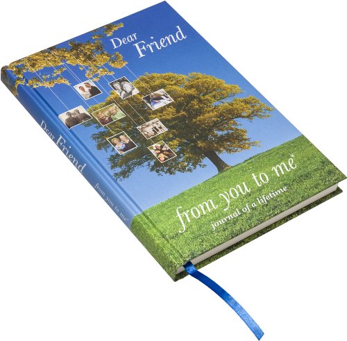 Beispielbild fr Dear Friend, from you to me (Journal of a Lifetime) (from You to Me Journals of a Lifetime) zum Verkauf von Greener Books