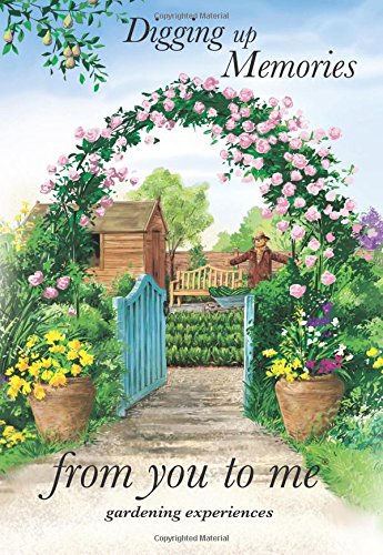 Stock image for Digging up Memories, from you to me : Memory Journal capturing tales, stories and tips from the garden (Journals of a Lifetime) for sale by AwesomeBooks