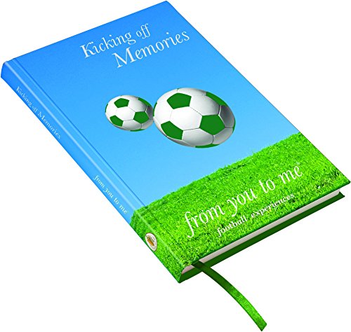 Beispielbild fr Kicking off Memories, from you to me : Memory Journal capturing tales, stories and memories of football / soccer (Journals of a Lifetime) zum Verkauf von AwesomeBooks