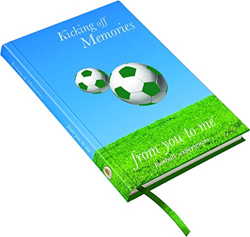 Stock image for Kicking off Memories, from you to me : Memory Journal capturing tales, stories and memories of football / soccer (Journals of a Lifetime) for sale by AwesomeBooks