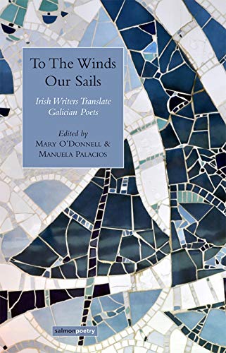 Beispielbild fr To the Winds Our Sails: Irish Writers Translate Galician Poetry zum Verkauf von Tall Stories BA