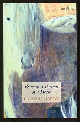 Stock image for Beneath the Portrait of a Horse (Salmon Poetry) for sale by Tall Stories BA