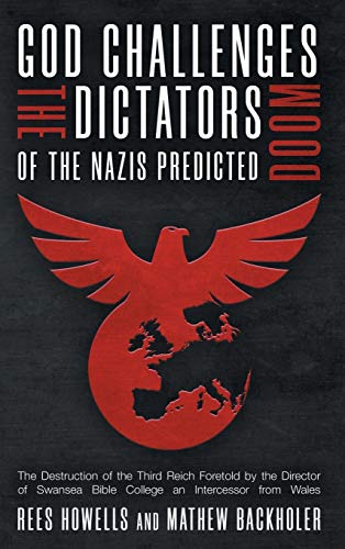 Stock image for God Challenges the Dictators, Doom of the Nazis Predicted: The Destruction of the Third Reich Foretold by the Director of Swansea Bible College, An In for sale by ThriftBooks-Dallas