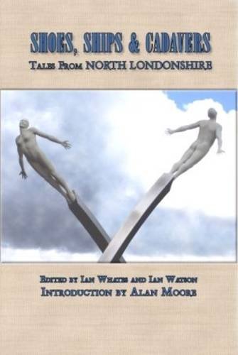 Beispielbild fr Shoes, Ships and Cadavers: Tales from North Londonshire zum Verkauf von WorldofBooks