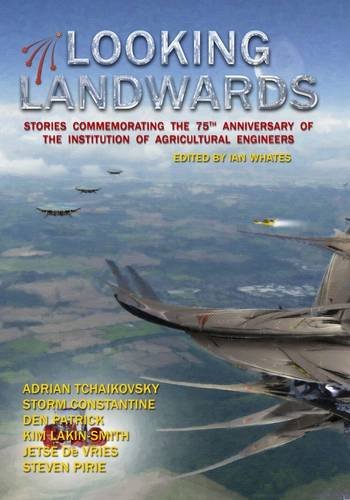 9781907069581: Looking Landwards: Stories Commemorating the 75th Anniversary of the Institution of Agricultural Engineers